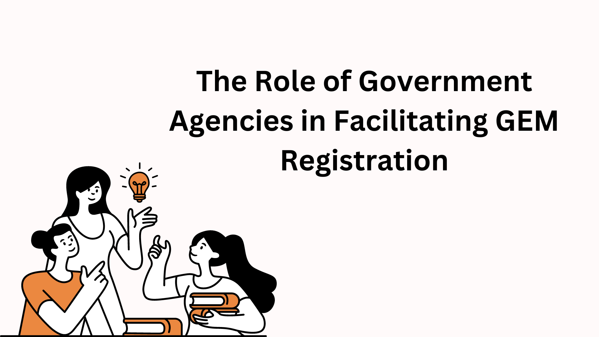 The Role of Government Agencies in Facilitating GEM Registration